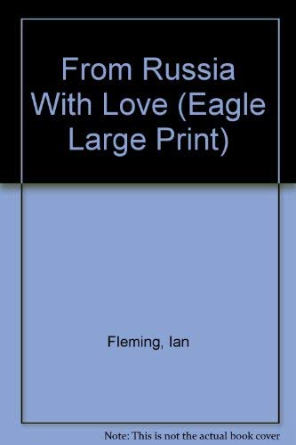 From Russia With Love (Eagle Large Print) (9780792712695) by Fleming, Ian