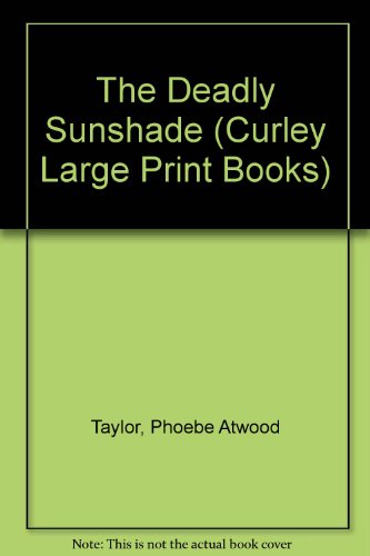 The Deadly Sunshade (Curley Large Print Books) (9780792713180) by Taylor, Phoebe Atwood