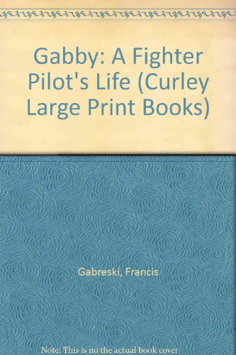 9780792713272: Gabby: A Fighter Pilot's Life