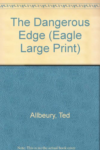 9780792713746: The Dangerous Edge (Eagle Large Print)