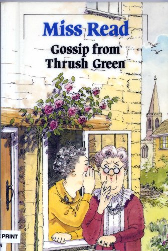 Imagen de archivo de Gossip from Thrush Green (Thrush Green, Book 6) (Miss Read) a la venta por HPB-Ruby