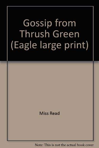 9780792713760: Gossip from Thrush Green (Eagle Large Print)