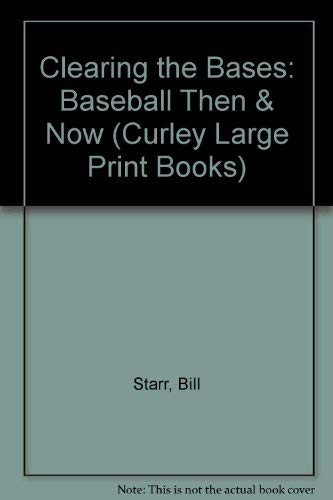 9780792713906: Clearing the Bases: Baseball Then & Now (Curley Large Print Books)