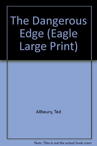 9780792714002: The Dangerous Edge (Eagle Large Print)