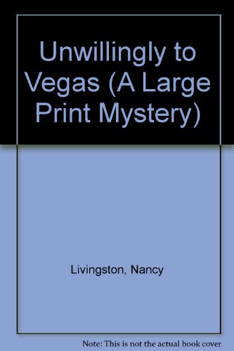 Unwillingly to Vegas (Large Print Mystery) (9780792714880) by Livingston, Nancy