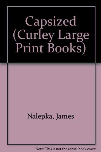9780792715443: Capsized (Curley Large Print Books)