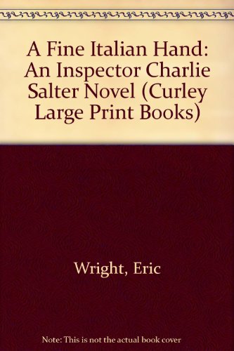 Imagen de archivo de A Fine Italian Hand: An Inspector Charlie Salter Novel (Curley Large Print Books) a la venta por Ergodebooks