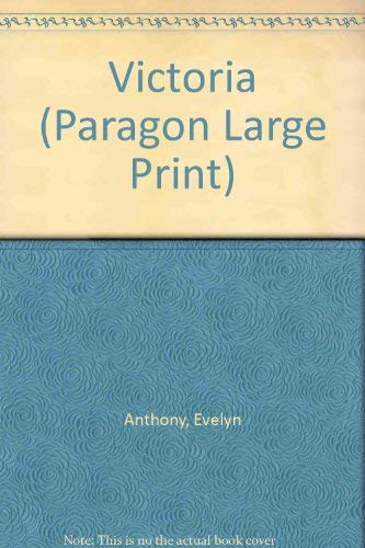 Victoria (Paragon Large Print) (9780792716068) by Anthony, Evelyn