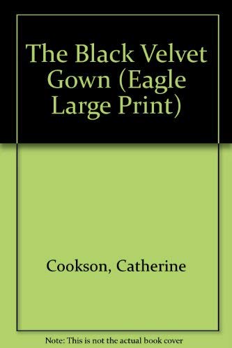 9780792716747: The Black Velvet Gown (Eagle Large Print)