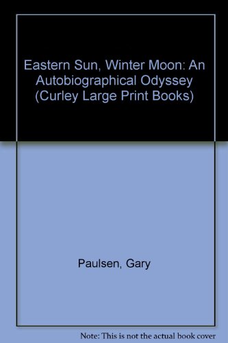 9780792716983: Eastern Sun, Winter Moon: An Autobiographical Odyssey (Curley Large Print Books)