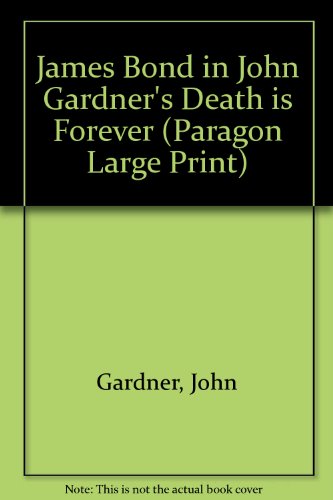 Death Is Forever (Paragon Large Print) (9780792717508) by Gardner, John