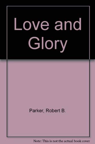 Stock image for Love and Glory for sale by Your Online Bookstore