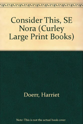 9780792718390: Consider This, SE Nora (Curley Large Print Books)
