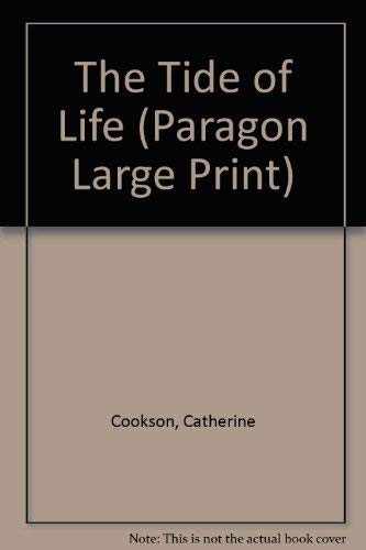 The Tide of Life (Paragon Large Print) (9780792718895) by Cookson, Catherine