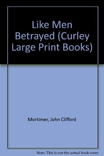 9780792719304: Like Men Betrayed (Curley Large Print Books)