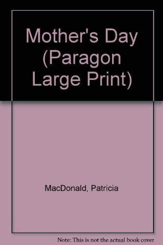 Mother's Day (Paragon Large Print) (9780792719618) by MacDonald, Patricia