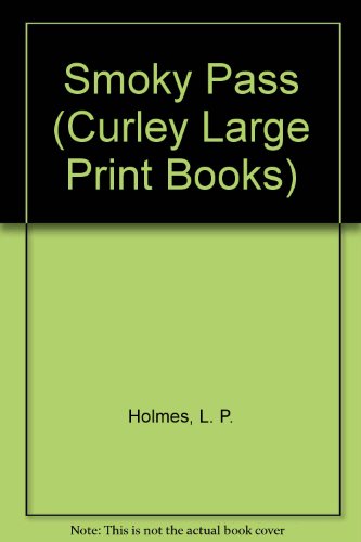 9780792719656: Smoky Pass (Curley Large Print Books)