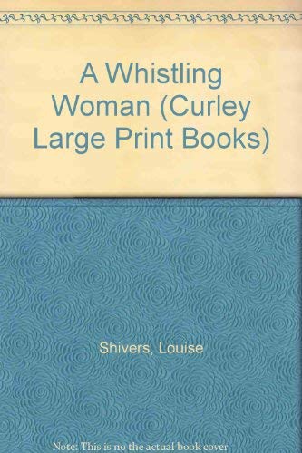 9780792720003: A Whistling Woman (Curley Large Print Books)