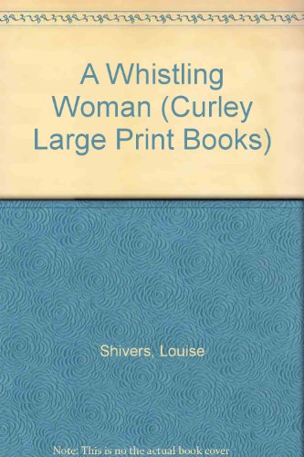 9780792720010: A Whistling Woman (Curley Large Print Books)