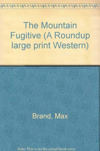 9780792720034: The Mountain Fugitive (Roundup Large Print Western)