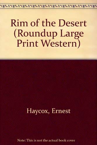 Rim of the Desert (Roundup Large Print Western) (9780792720119) by Haycox, Ernest