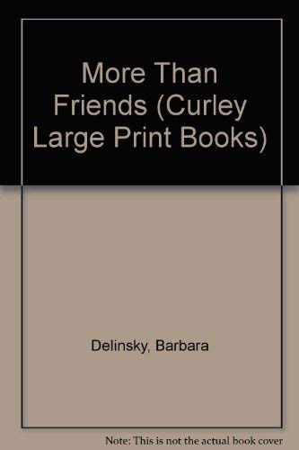 More Than Friends (Curley Large Print Books) (9780792720539) by Delinsky, Barbara