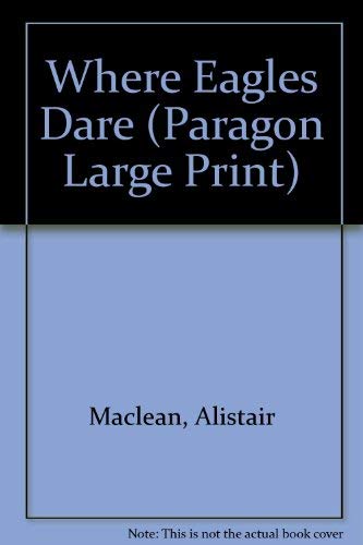 Where Eagles Dare (Paragon Large Print) (9780792720577) by MacLean, Alistair