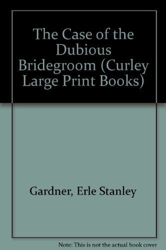 9780792721024: The Case of the Dubious Bridegroom