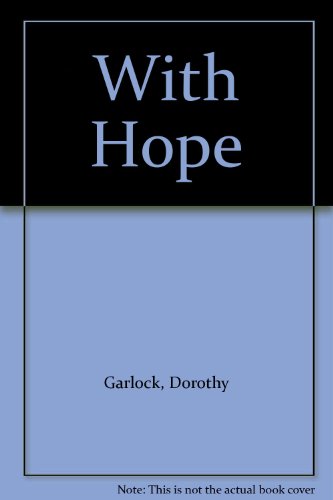 With Hope (9780792722878) by Garlock, Dorothy