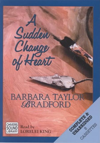 A Sudden Change of Heart (9780792723110) by Bradford, Barbara Taylor; King, Lorelei