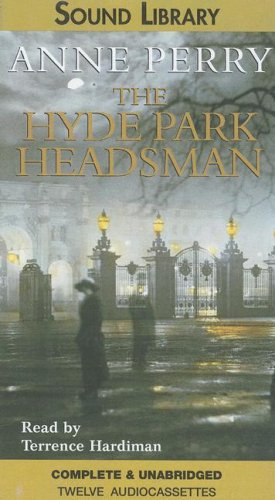 The Hyde Park Headsman (Charlotte and Thomas Pitt Mystery) (9780792723486) by Perry, Anne