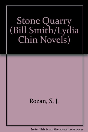 Stone Quarry: A Bill Smith/Lydia Chin Mystery (Bill Smith/Lydia Chin Novels) (9780792723493) by Rozan, S. J.; Dufris, William