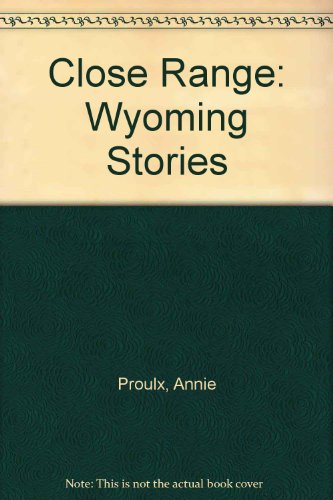 Stock image for Close Range: Wyoming Stories for sale by Irish Booksellers