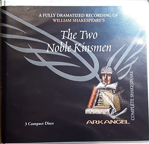 Stock image for The Two Noble Kinsmen -- (Complete Arkangel Shakespeare) -- 3 Audio Compact Discs, 177 Min. for sale by gigabooks