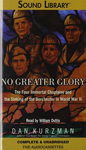 Stock image for No Greater Glory: The Four Immortal Chaplains And The Sinking Of The Dorchester In World War Ii for sale by The Yard Sale Store