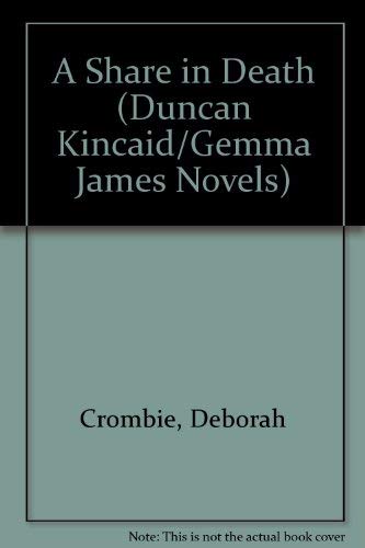 A Share In Death (Duncan Kincaid/Gemma James Novels) (9780792732655) by Crombie, Deborah