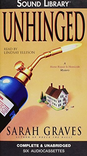 Unhinged: A Home Repair Is Homicide Mystery (Home Repair Is Homicide Mysteries) (9780792733911) by Graves, Sarah