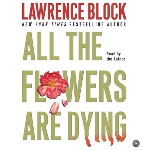 All The Flowers Are Dying (9780792735151) by Block, Lawrence