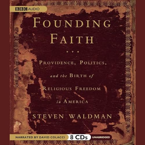 Beispielbild fr Founding Faith: Providence, Politics, and the Birth of Religious Freedom in America zum Verkauf von The Yard Sale Store