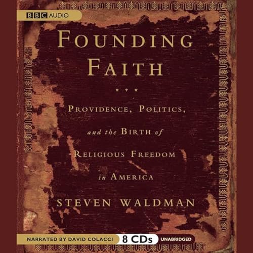 Imagen de archivo de Founding Faith: Providence, Politics, and the Birth of Religious Freedom in America a la venta por The Yard Sale Store