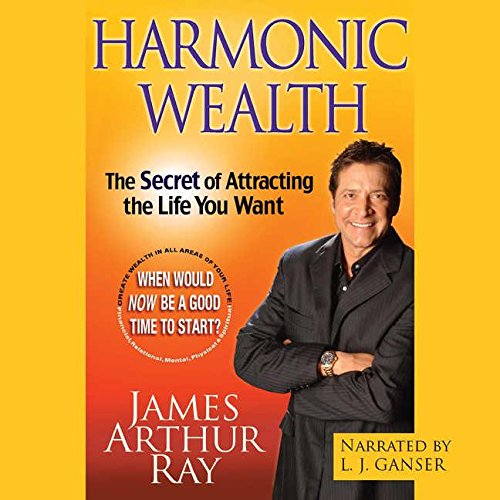 9780792758181: Harmonic Wealth: The Secret of Attracting the Life You Want