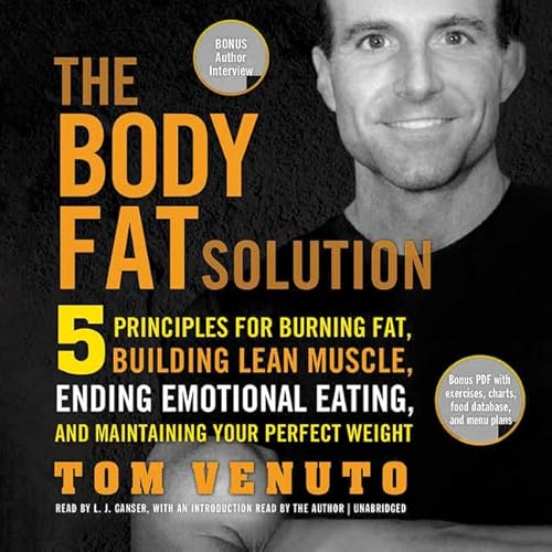 Stock image for The Body Fat Solution: Five Principles for Burning Fat, Building Lean Muscle, Ending Emotional Eating, and Maintaining Your Perfect Weight for sale by The Yard Sale Store