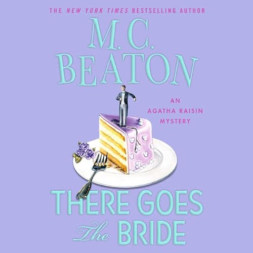 Beispielbild fr There Goes the Bride: An Agatha Raisin Mystery (Agatha Raisin Mysteries) zum Verkauf von The Yard Sale Store