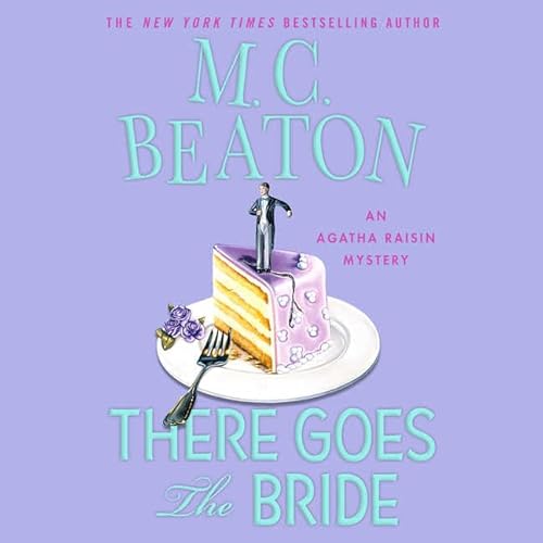 Stock image for There Goes the Bride: An Agatha Raisin Mystery (Agatha Raisin Mysteries) for sale by The Yard Sale Store