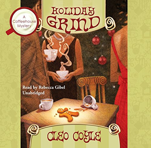 Holiday Grind Lib/E (Coffeehouse Mysteries) (9780792780151) by Coyle, Cleo