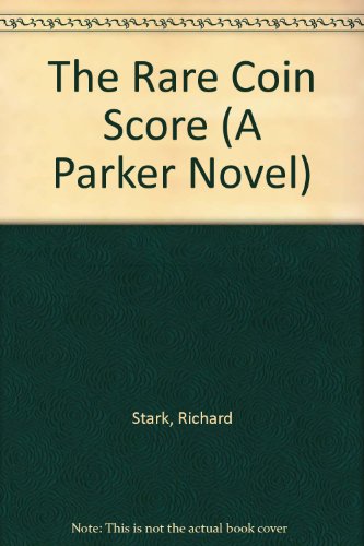 The Rare Coin Score Lib/E (Parker Novels) (9780792784166) by Stark, Richard