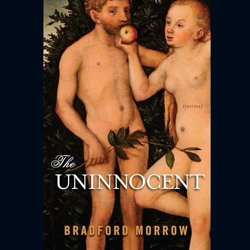 The Uninnocent Lib/E: Stories (9780792785255) by Morrow, Bradford