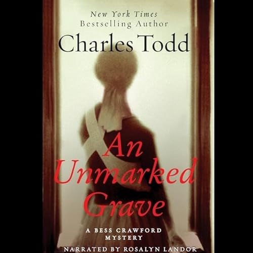 An Unmarked Grave Lib/E (Bess Crawford Mysteries) (9780792790204) by Todd, Charles