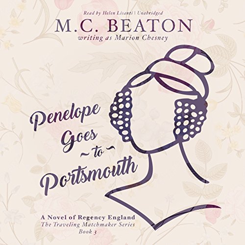 Penelope Goes to Portsmouth: A Regency Romance (Traveling Matchmaker, 3) (9780792792055) by Beaton, M. C.