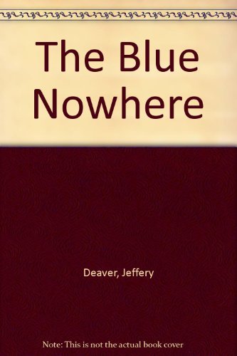 The Blue Nowhere: Library Edition (9780792799214) by Deaver, Jeffery